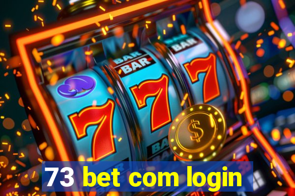 73 bet com login